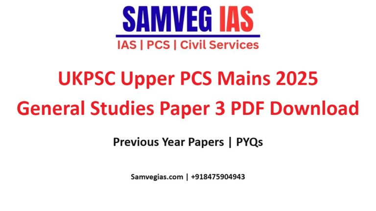 UKPSC Upper PCS Mains 2025 General Studies Paper 3 PDF - SAMVEG IAS