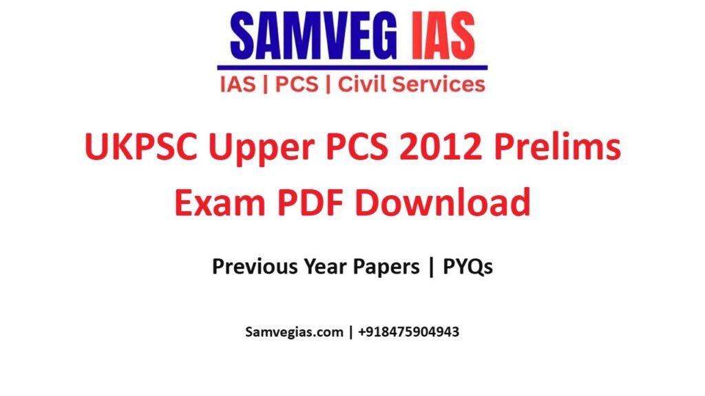 UKPSC Uttarakhand PCS Upper 2012 Prelims Paper (GS+CSAT)