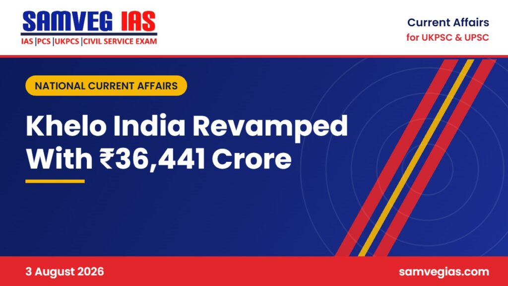 Khelo India Scheme Revamped: Cabinet Approves ₹36,441 Crore for 2026–31