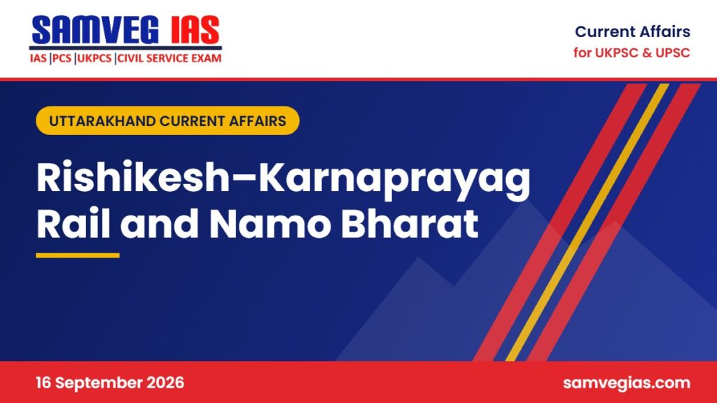 Rishikesh–Karnaprayag Rail Line and Namo Bharat: Faster Travel from Delhi to the Garhwal Hills